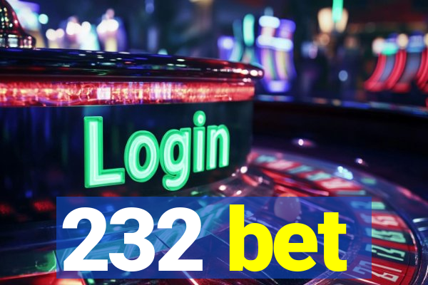 232 bet