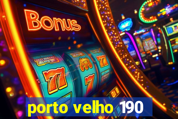 porto velho 190