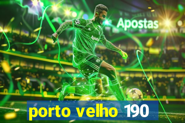 porto velho 190