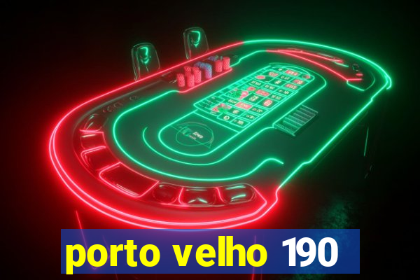 porto velho 190