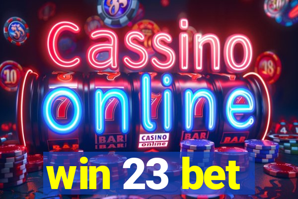 win 23 bet