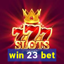 win 23 bet