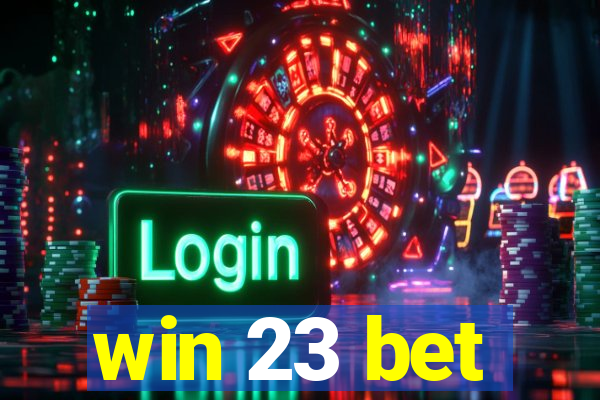 win 23 bet