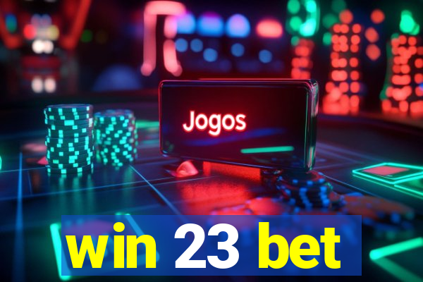 win 23 bet