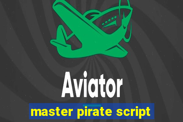 master pirate script