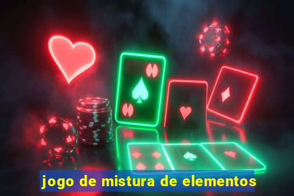 jogo de mistura de elementos