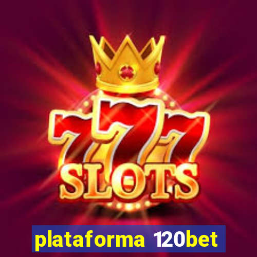 plataforma 120bet