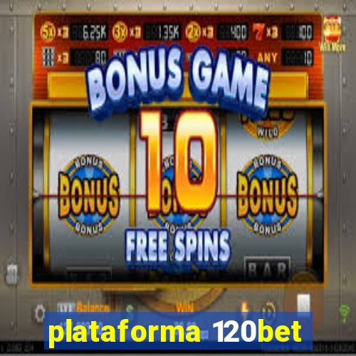 plataforma 120bet