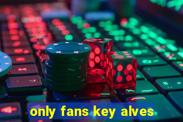 only fans key alves