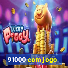 91000 com jogo