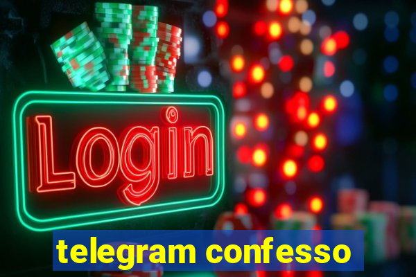 telegram confesso