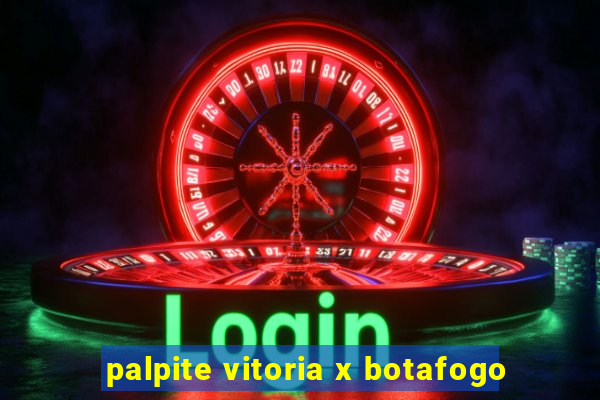 palpite vitoria x botafogo