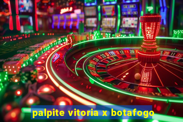 palpite vitoria x botafogo