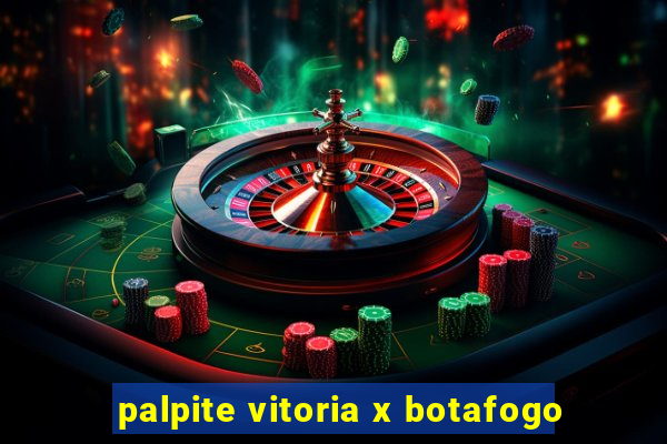 palpite vitoria x botafogo