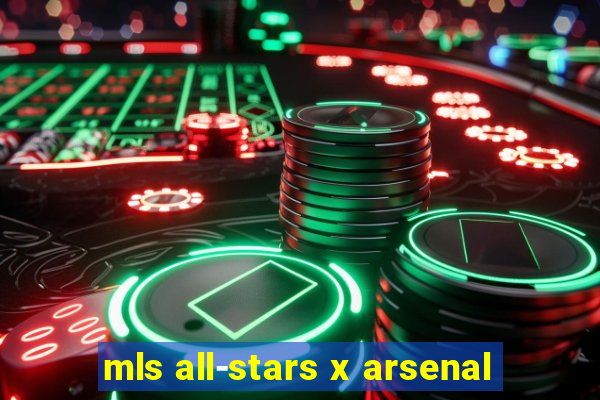 mls all-stars x arsenal