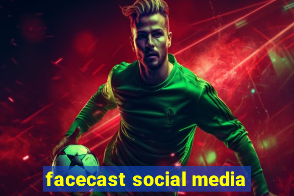 facecast social media