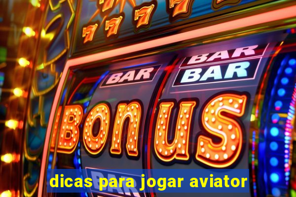 dicas para jogar aviator