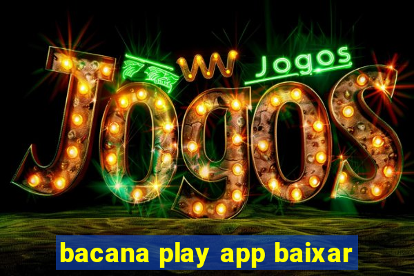 bacana play app baixar