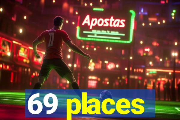 69 places