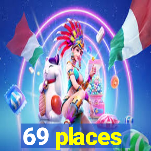 69 places