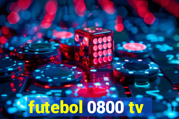 futebol 0800 tv