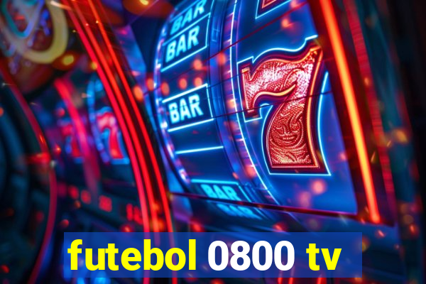 futebol 0800 tv