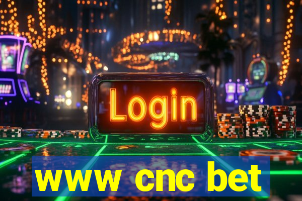 www cnc bet