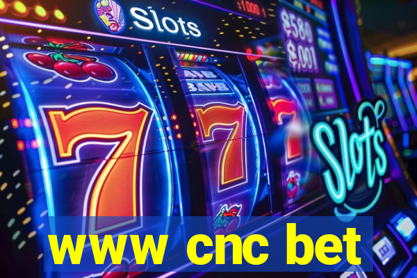 www cnc bet