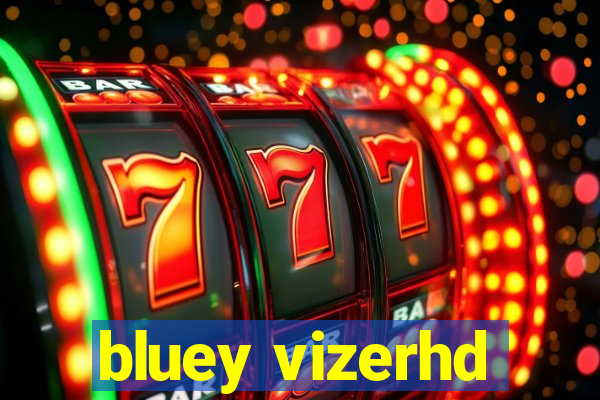 bluey vizerhd