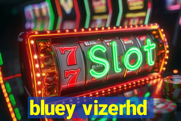 bluey vizerhd