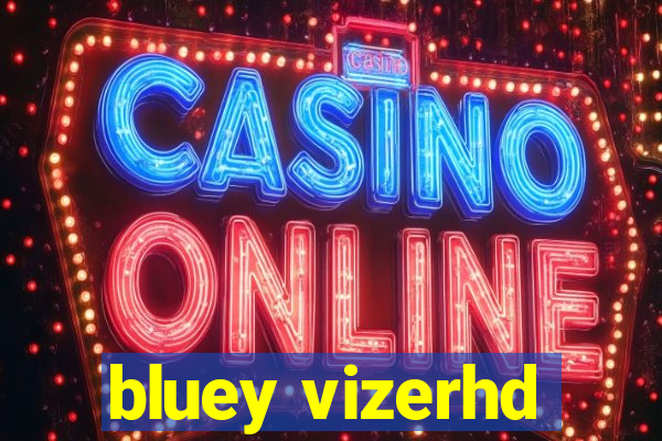 bluey vizerhd