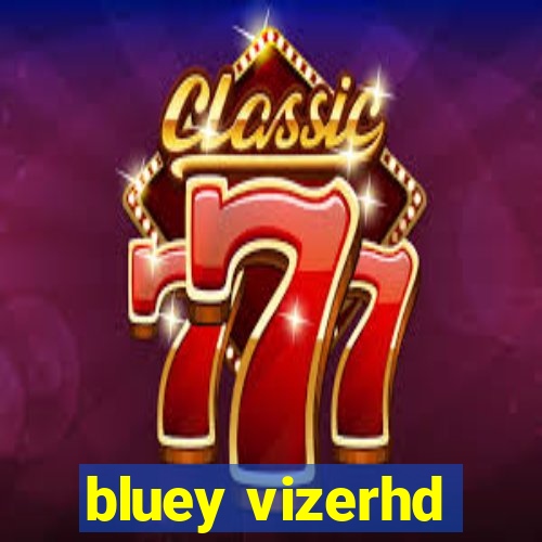 bluey vizerhd