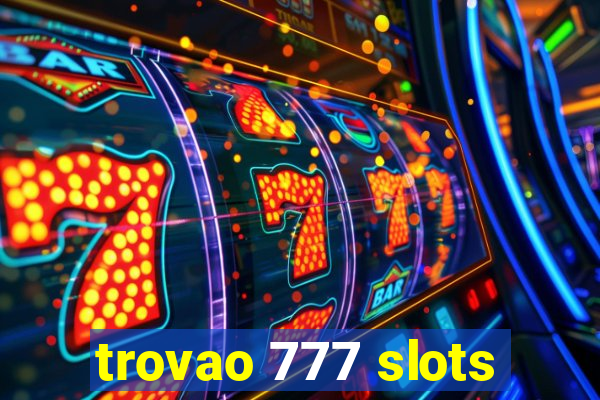 trovao 777 slots