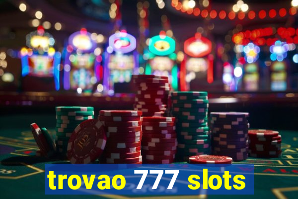 trovao 777 slots