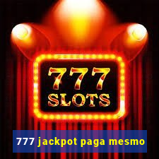 777 jackpot paga mesmo