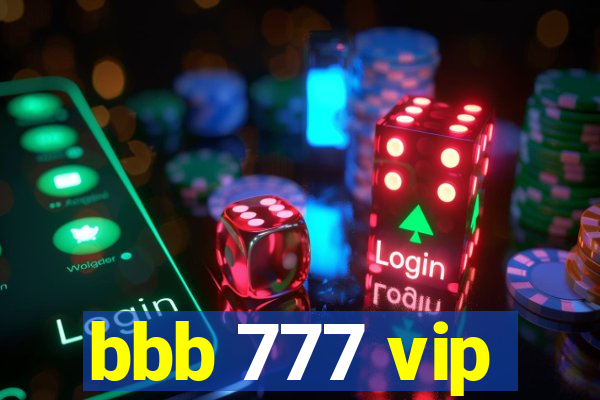 bbb 777 vip