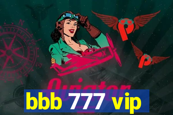 bbb 777 vip