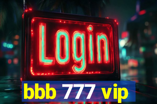 bbb 777 vip