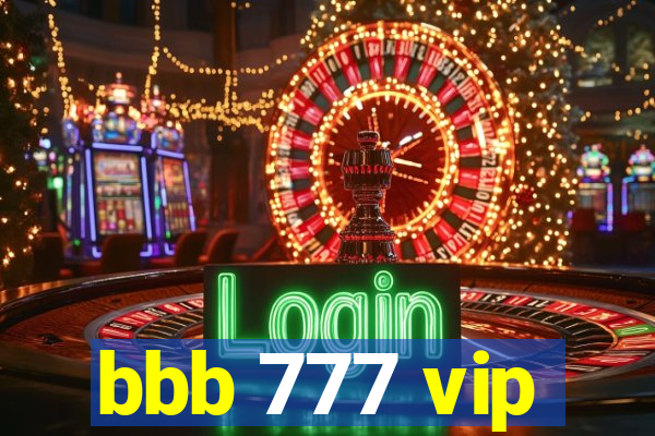 bbb 777 vip