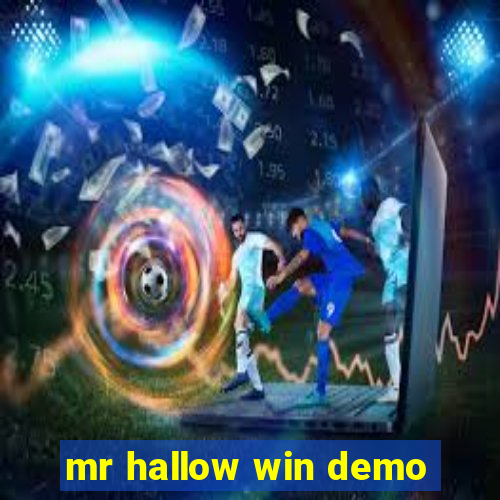 mr hallow win demo