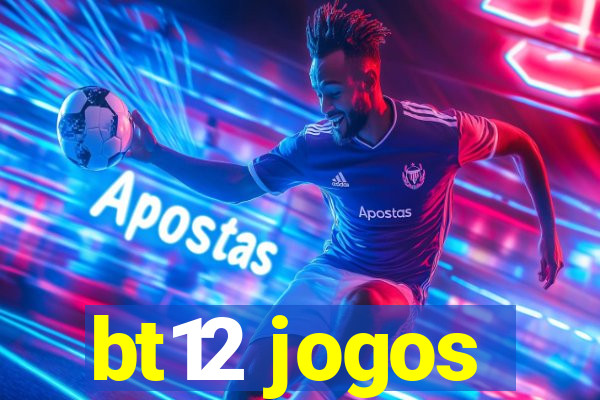 bt12 jogos