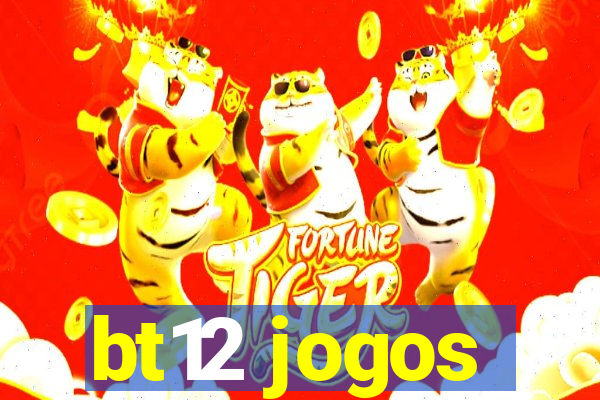 bt12 jogos