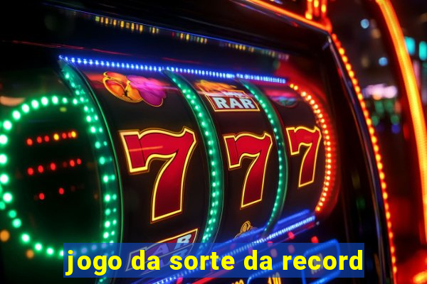 jogo da sorte da record