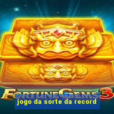 jogo da sorte da record