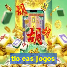 tio cas jogos