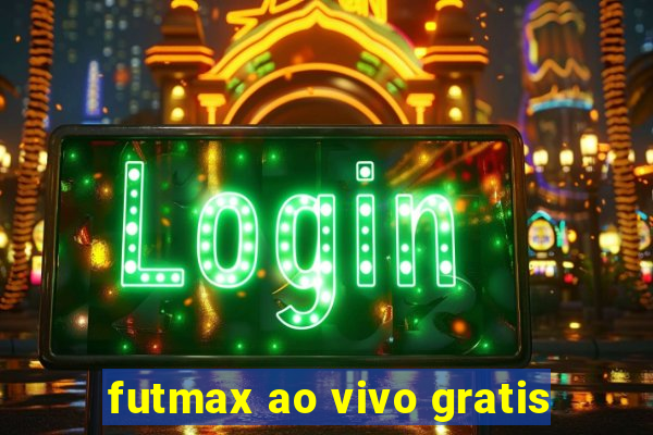 futmax ao vivo gratis