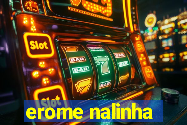 erome nalinha