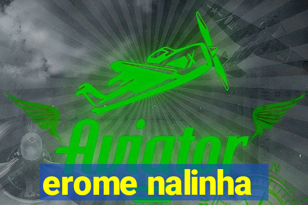 erome nalinha