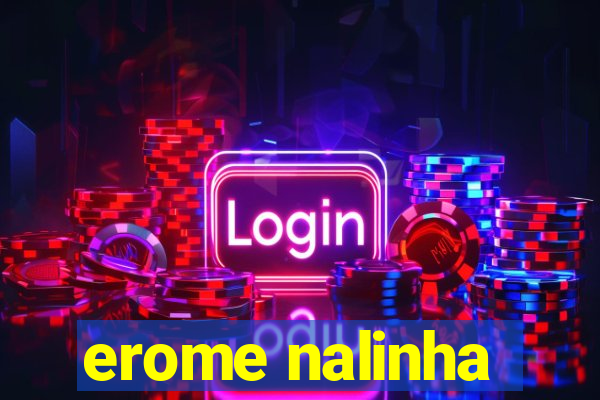 erome nalinha