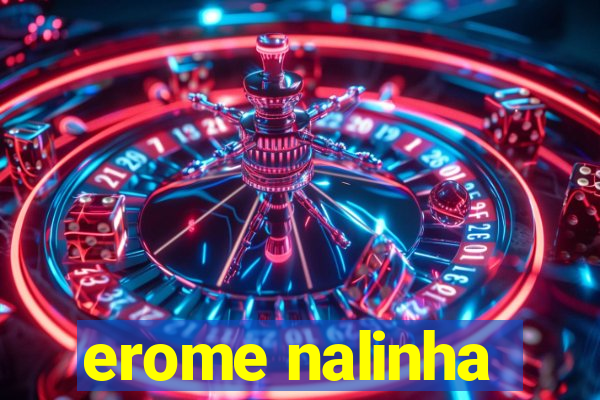 erome nalinha